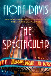Book cover: The Spectacular, by Fiona Davis (preview)