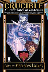 Book cover: Crucible (Book 9 of Valdemar Anthologies) by Mercedes Lackey (preview)