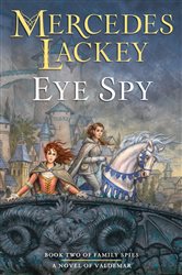 Book cover: Eye Spy (Book 2 of Valdemar: Family Spies) by Mercedes Lackey (preview)