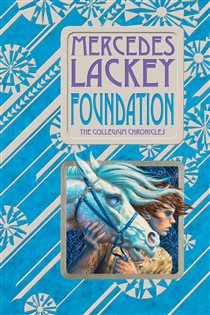 Book cover: Foundation (Book 1 of Valdemar: Collegium Chronicles) by Mercedes Lackey (preview)