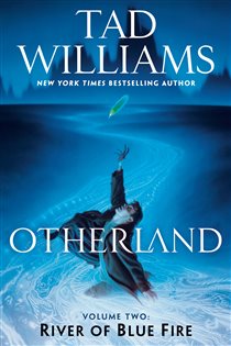 Book cover: Otherland: River of Blue Fire (Book 2 of Otherland) by Tad Williams (preview)
