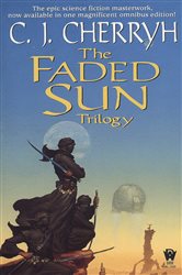 Book cover: The Faded Sun Trilogy Omnibus, by C. J. Cherryh (preview)