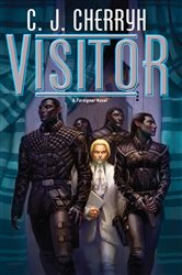 Book cover: Visitor (Book 17 of Foreigner) by C. J. Cherryh (preview)