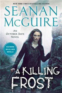 Book cover: A Killing Frost (Book 14 of October Daye) by Seanan McGuire (preview)