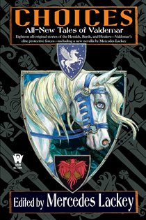 Book cover: Choices (Book 12 of Valdemar Anthologies) by Mercedes Lackey (preview)