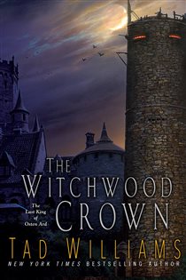 Book cover: The Witchwood Crown (Book 1 of Last King of Osten Ard) by Tad Williams (preview)