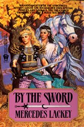 Book cover: By the Sword, by Mercedes Lackey (preview)