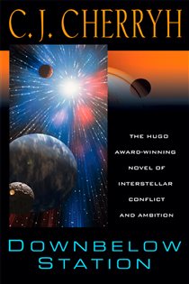 Book cover: Downbelow Station (Book 1 of Alliance-Union Universe) by C. J. Cherryh (preview)