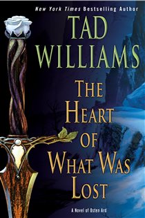 Book cover: The Heart of What Was Lost, by Tad Williams (preview)