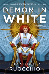 Book cover: Demon in White (Book 3 of Sun Eater) by Christopher Ruocchio (preview)