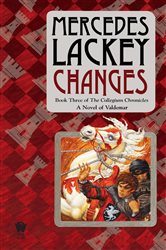 Book cover: Changes (Book 3 of Valdemar: Collegium Chronicles) by Mercedes Lackey (preview)