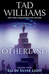 Book cover: Otherland: Sea of Silver Light (Book 4 of Otherland) by Tad Williams (preview)