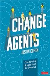 Change Agents: Transforming Schools From the Ground Up