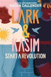 Book cover: Lark & Kasim Start a Revolution, by Kacen Callender (preview)