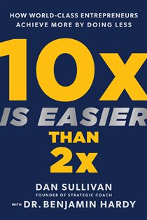 Book cover: 10x Is Easier Than 2x, by Dan Sullivan (preview)