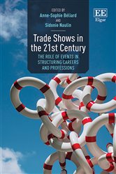 Trade Shows in the 21st Century: The Role of Events in Structuring Careers and Professions