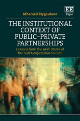 The Institutional Context of Public&#x2013;Private Partnerships: Lessons from the Arab States of the Gulf Cooperation Council