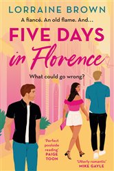 Book cover: Five Days in Florence, by Lorraine Brown (preview)