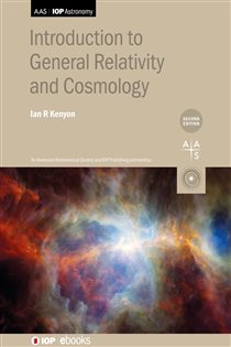 Book cover: Introduction to General Relativity and Cosmology (Second Edition), by Ian R Kenyon (preview)