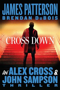 Book cover: Cross Down (Book 1 of An Alex Cross and John Sampson Thriller) by James Patterson (preview)