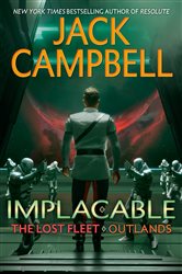 Book cover: Implacable (Book 3 of The Lost Fleet: Outlands) by Jack Campbell (preview)