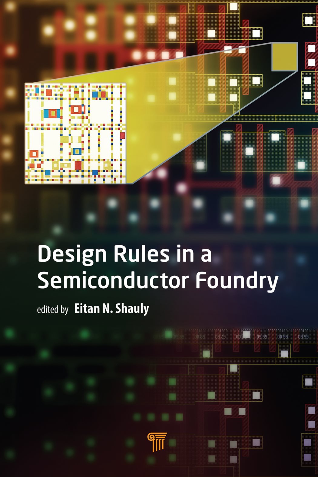Layout Semiconductor Rule Design Rules in a Semiconductor Foundry by Eitan N. Shauly (ebook)
