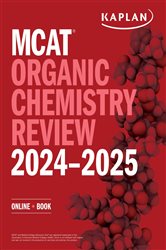 MCAT Organic Chemistry Review 2024-2025: Online &#x2B; Book