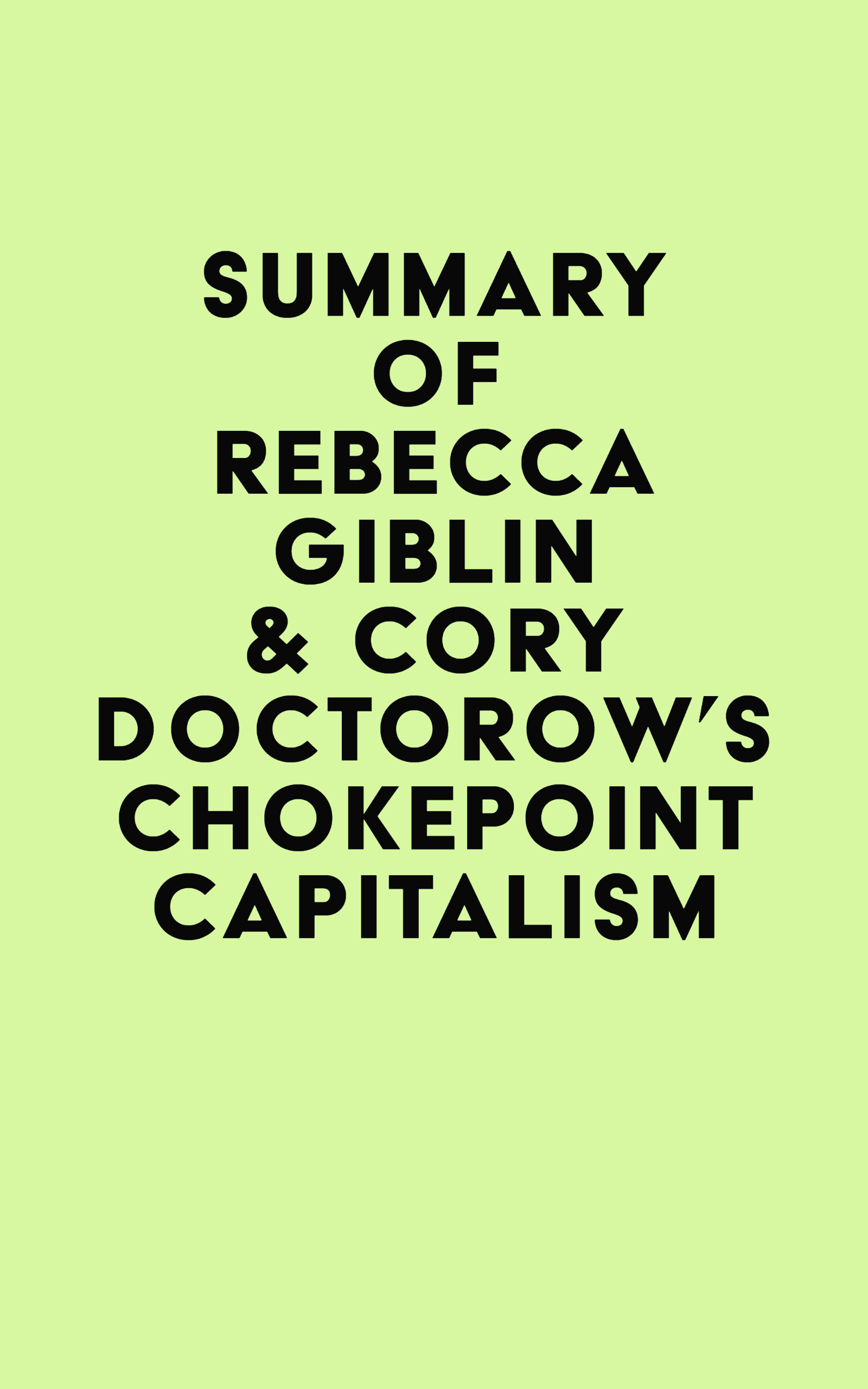 Summary of Rebecca Giblin & Cory Doctorow's Chokepoint Capitalism