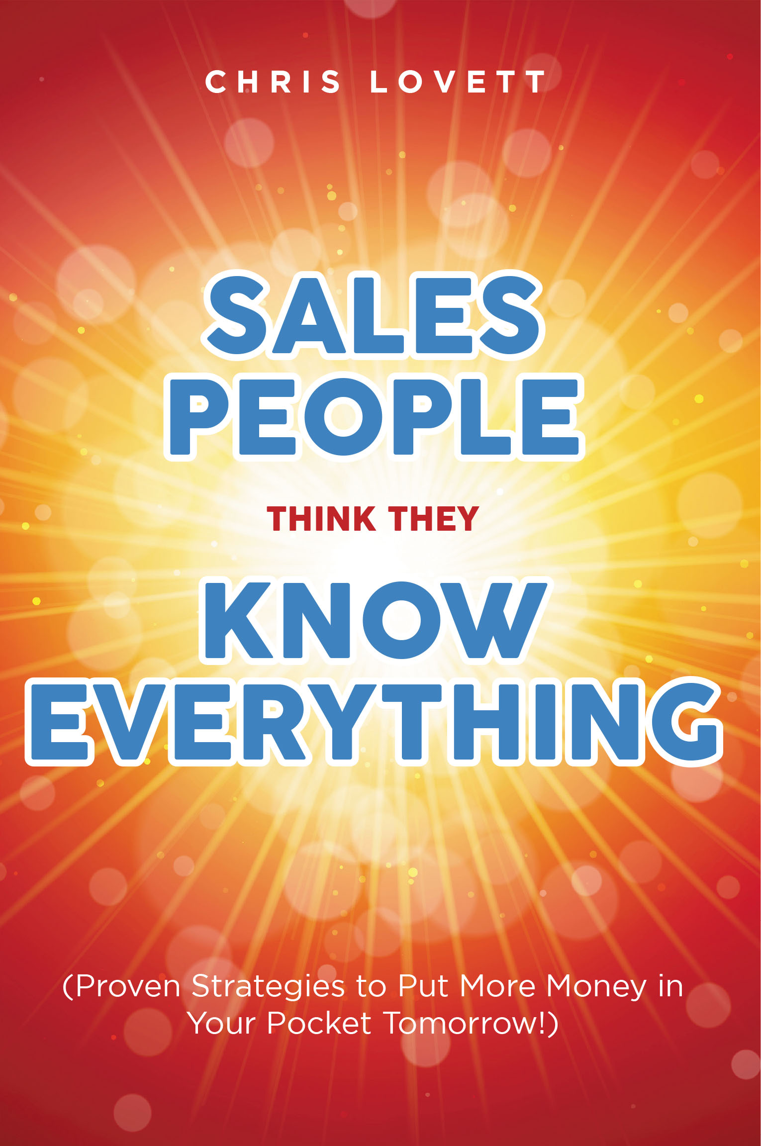 SALES PEOPLE THINK THEY KNOW EVERYTHING