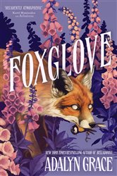 Book cover: Foxglove, by Adalyn Grace (preview)