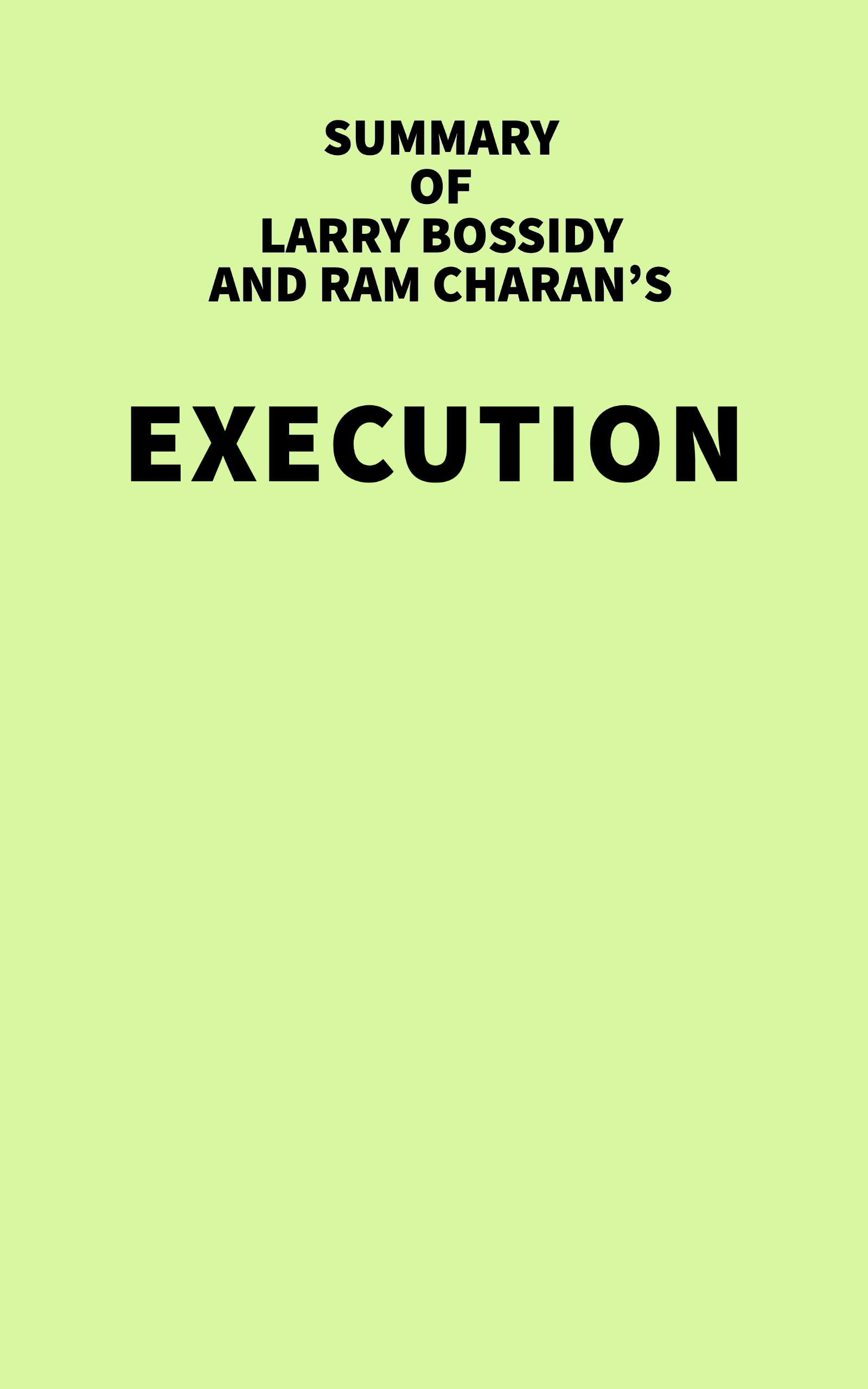 Summary of Larry Bossidy and Ram Charan's Execution