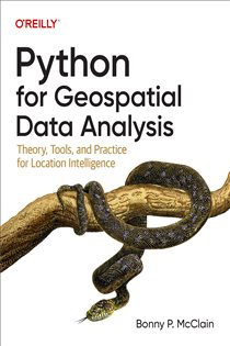 Book cover: Python for Geospatial Data Analysis, by Bonny P. McClain (preview)
