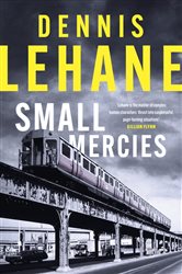 Book cover: Small Mercies, by Dennis Lehane (preview)