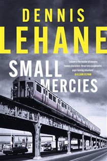 Book cover: Small Mercies, by Dennis Lehane (preview)