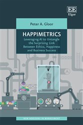 Happimetrics: Leveraging AI to Untangle the Surprising Link Between Ethics, Happiness and Business Success