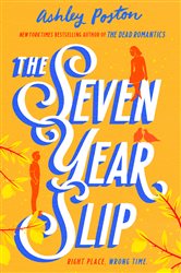 Book cover: The Seven Year Slip, by Ashley Poston (preview)