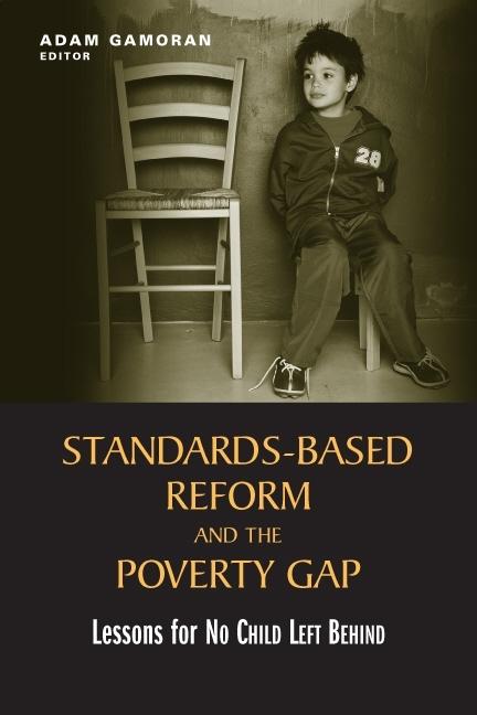 Standards-Based Reform and the Poverty Gap - 15-24.99