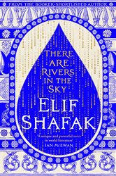 Book cover: There are Rivers in the Sky, by Elif Shafak (preview)