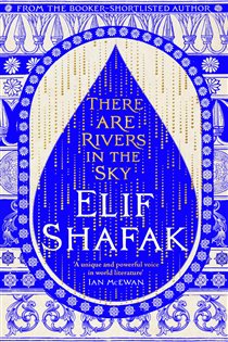Book cover: There are Rivers in the Sky, by Elif Shafak (preview)