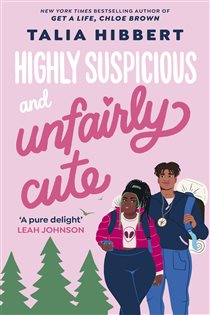 Book cover: Highly Suspicious and Unfairly Cute, by Talia Hibbert (preview)