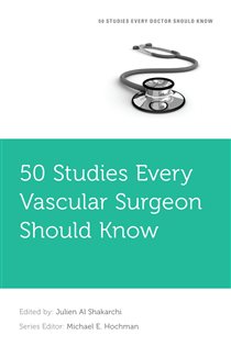 Book cover: 50 Studies Every Vascular Surgeon Should Know, by Julien Al Shakarchi (preview)