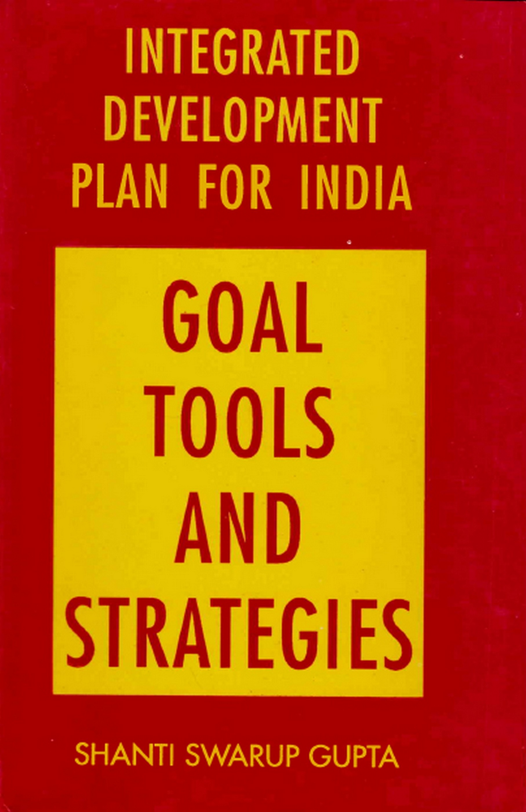 Integrated Development Plan for India Goal, Tools and Strategies