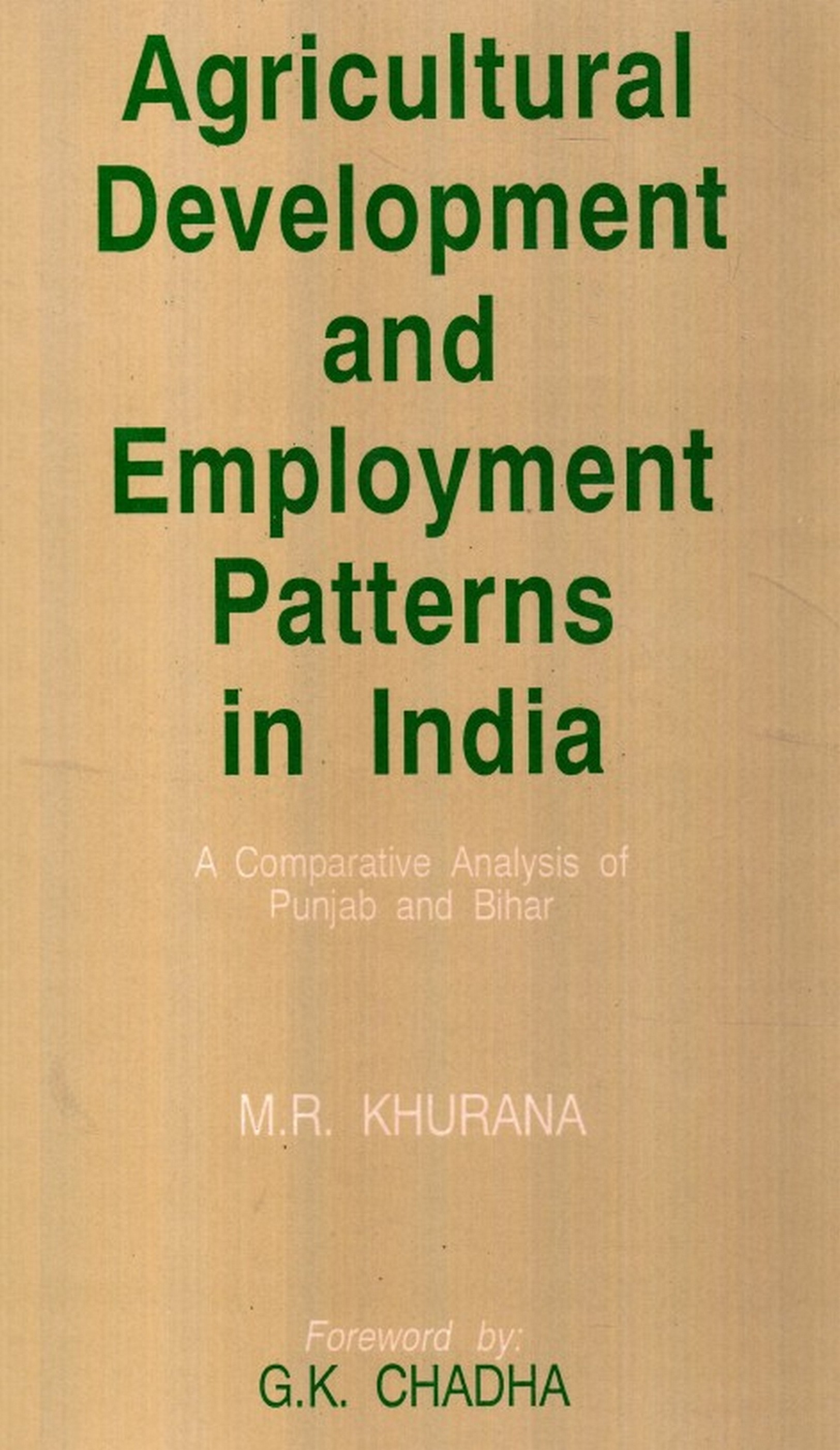 Agricultural Development And Employment Patterns In India A Comparative Analysis Of Punjab And Bihar