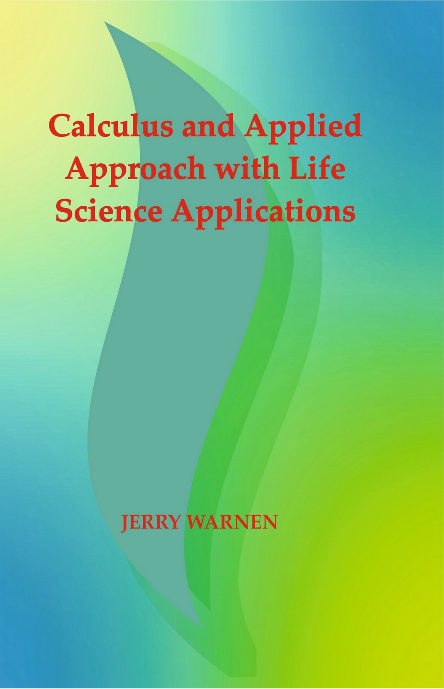 Calculus and Applied Approach with Life Science Applications