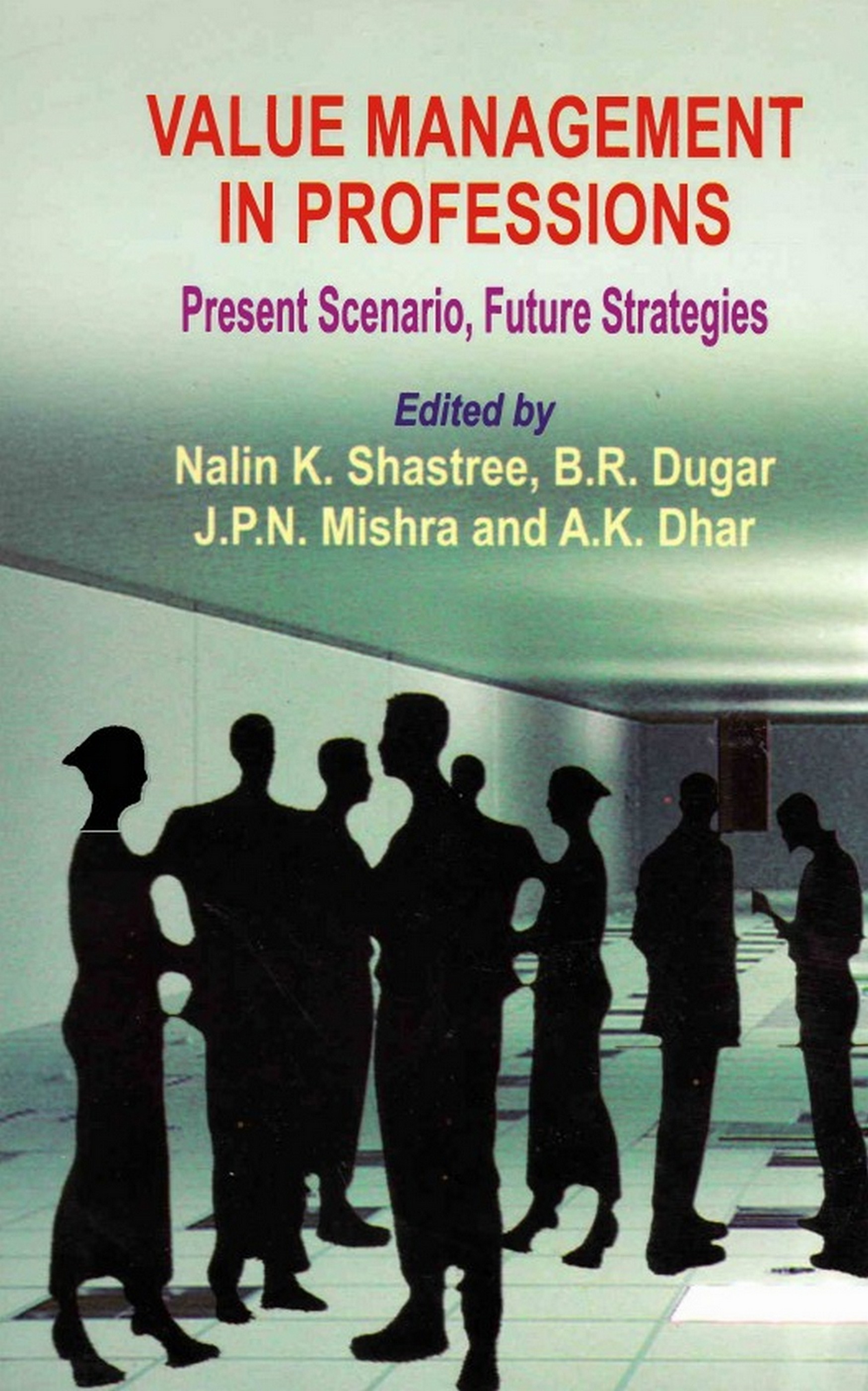 Value Management in Professions Present Scenario, Future Strategies
