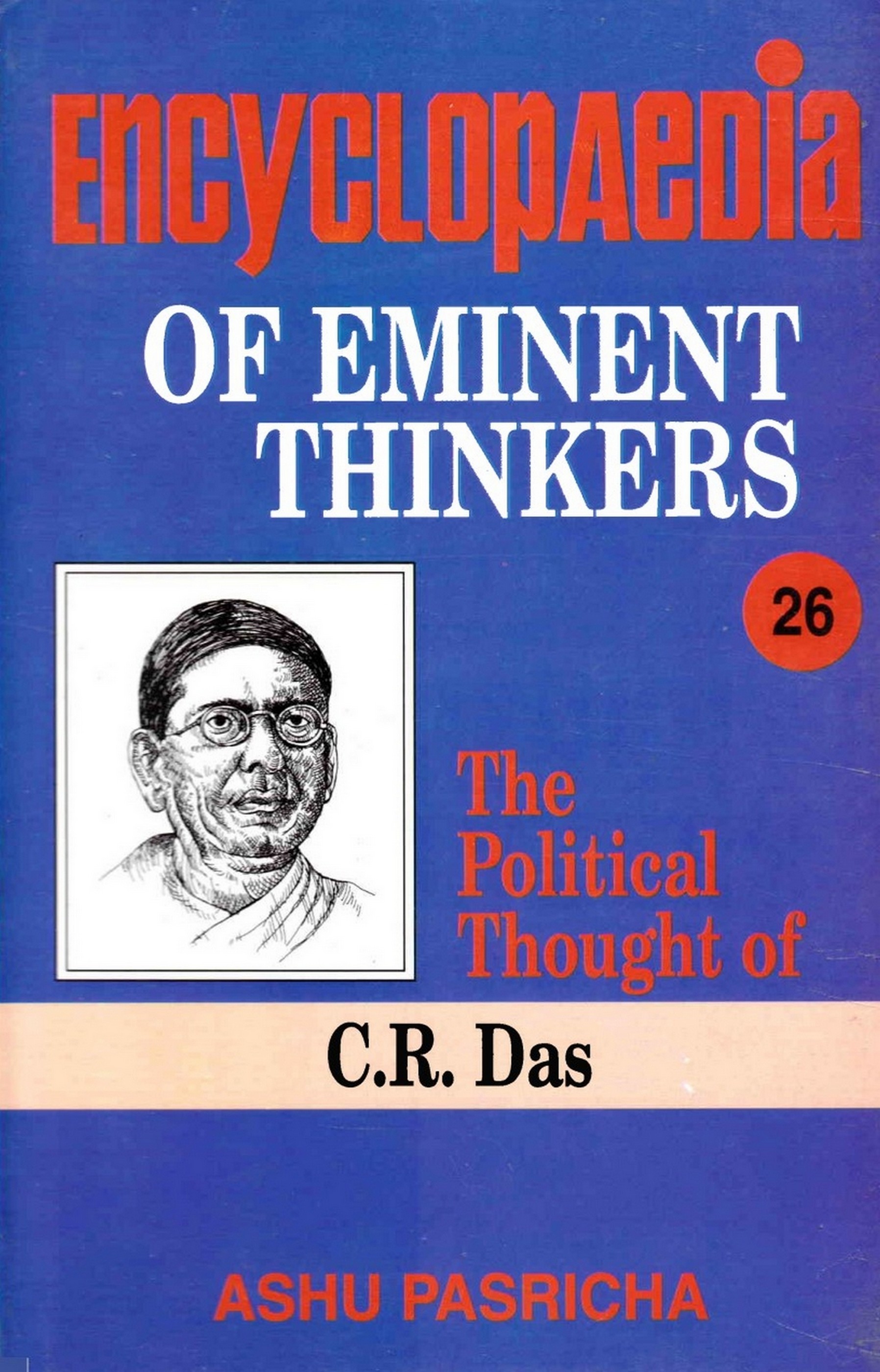 Encyclopaedia of Eminent Thinkers Volume-26 (The Political Thought of C.R. Das)