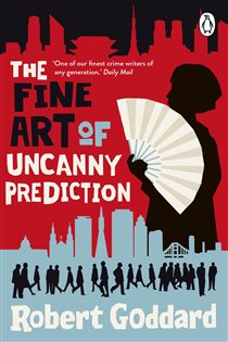 Book cover: The Fine Art of Uncanny Prediction, by Robert Goddard (preview)