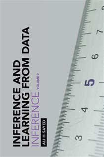 Book cover: Inference and Learning from Data: Volume 2, by Ali H. Sayed (preview)