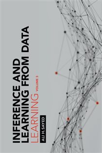 Book cover: Inference and Learning from Data: Volume 3, by Ali H. Sayed (preview)