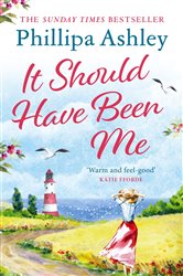 Book cover: It Should Have Been Me, by Phillipa Ashley (preview)